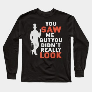 Arsène Lupin You saw me but you didn't really look Long Sleeve T-Shirt